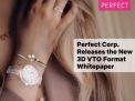 Perfect Corp Memperkenalkan Whitepaper Format VTO 3D