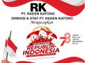 Direksi dan Staf PT Raden Katong Mengucapkan Dirgahayu Indonesia ke 78