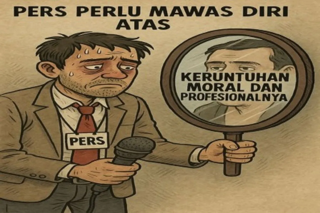 Pers Perlu Mawas Diri Atas Keruntuhan Moral dan Profesionalnya