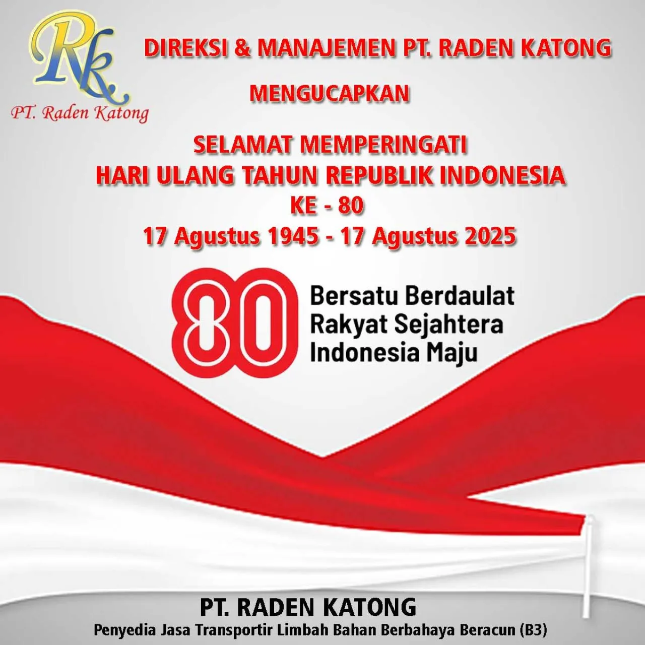 PT Raden Katong Ucapkan Selamat Memperingati HUT Kemerdekaan RI ke 80