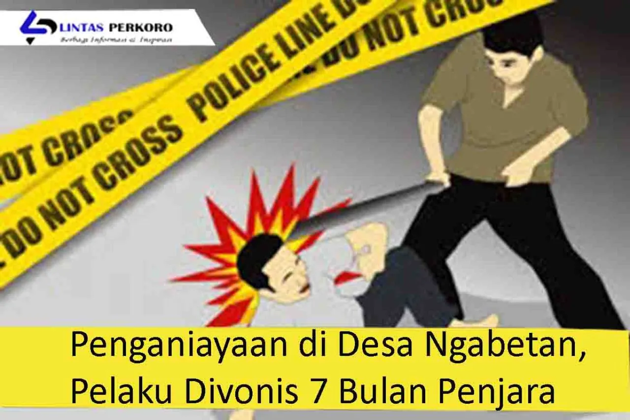 Pelaku Penganiayaan di Desa Ngabetan Divonis 7 Bulan Penjara