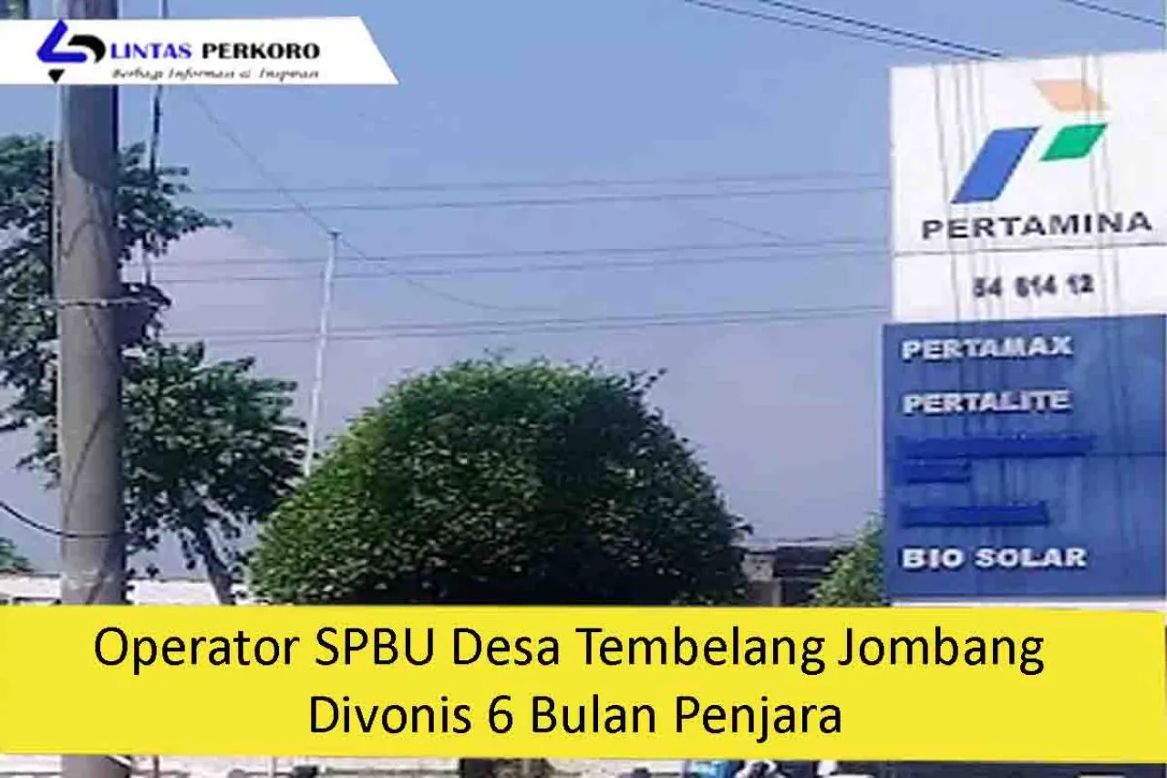 Operator SPBU Desa Tembelang Jombang Divonis 6 Bulan Penjara