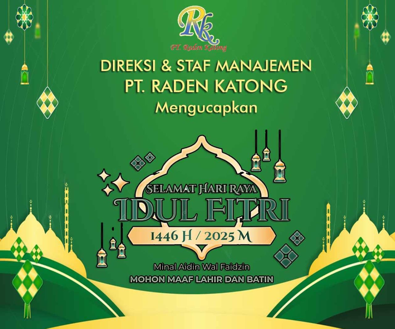 PT Raden Katong Ucapkan Selamat Hari Raya Idul Fitri 1446 H